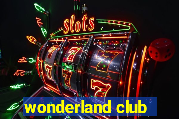 wonderland club